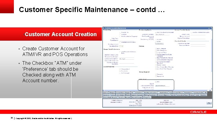 Customer Specific Maintenance – contd … • Customer Account Creation • Create Customer Account