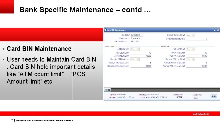Bank Specific Maintenance – contd … • Card BIN Maintenance • User needs to