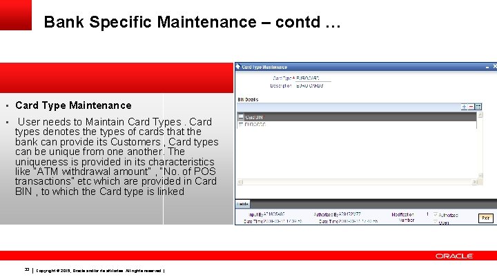Bank Specific Maintenance – contd … • Card Type Maintenance • User needs to