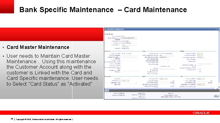 Bank Specific Maintenance – Card Maintenance • Card Master Maintenance • User needs to