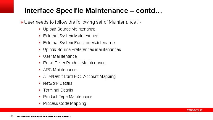 Interface Specific Maintenance – contd… Ø User needs to follow the following set of
