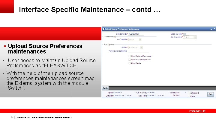 Interface Specific Maintenance – contd … § Upload Source Preferences maintenances • User needs