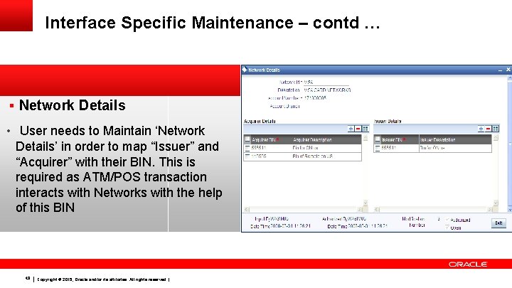 Interface Specific Maintenance – contd … § Network Details • User needs to Maintain