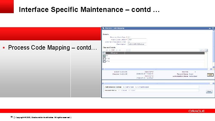 Interface Specific Maintenance – contd … § Process Code Mapping – contd… 53 Copyright