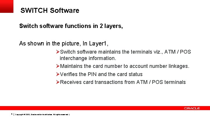 SWITCH Software Switch software functions in 2 layers, As shown in the picture, In