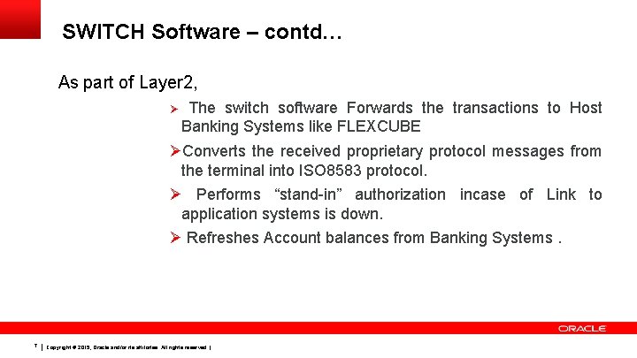 SWITCH Software – contd… As part of Layer 2, The switch software Forwards the
