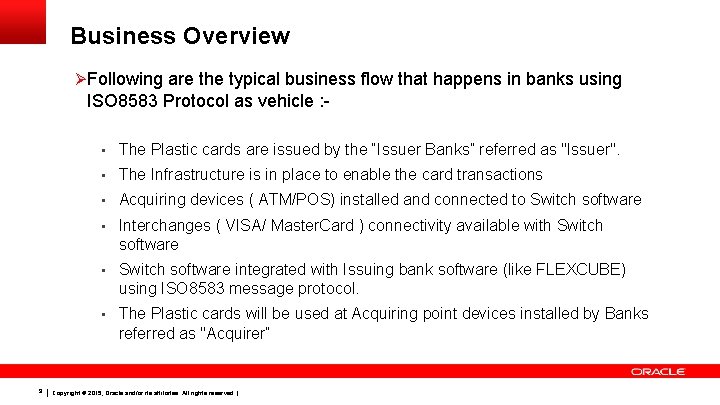 Business Overview Ø Following are the typical business flow that happens in banks using