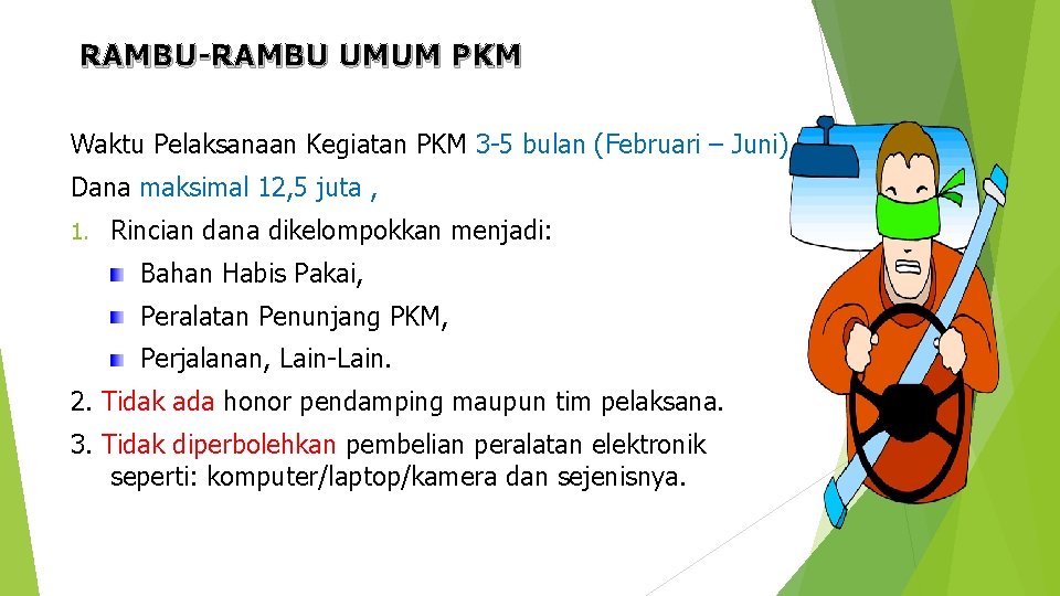 RAMBU-RAMBU UMUM PKM Waktu Pelaksanaan Kegiatan PKM 3 5 bulan (Februari – Juni) Dana