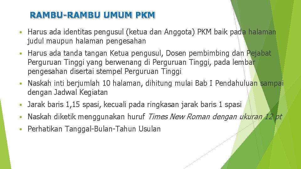 RAMBU-RAMBU UMUM PKM Harus ada identitas pengusul (ketua dan Anggota) PKM baik pada halaman