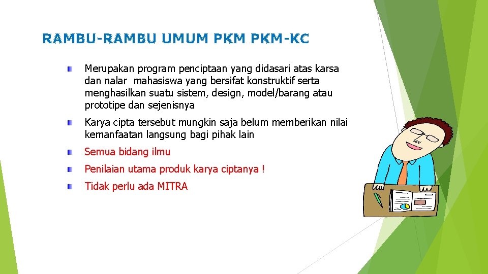 RAMBU-RAMBU UMUM PKM-KC Merupakan program penciptaan yang didasari atas karsa dan nalar mahasiswa yang