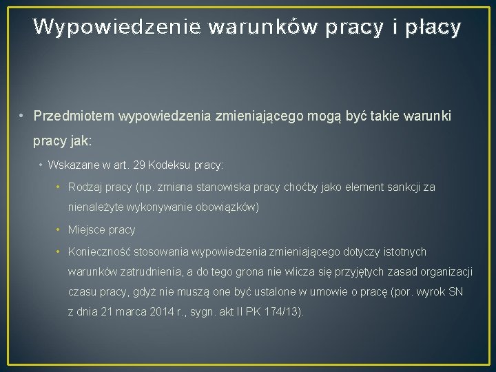 Wypowiedzenie warunków pracy i płacy • Przedmiotem wypowiedzenia zmieniającego mogą być takie warunki pracy