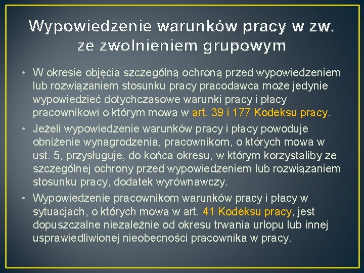 Wypowiedzenie warunków pracy w zw. ze zwolnieniem grupowym • W okresie objęcia szczególną ochroną