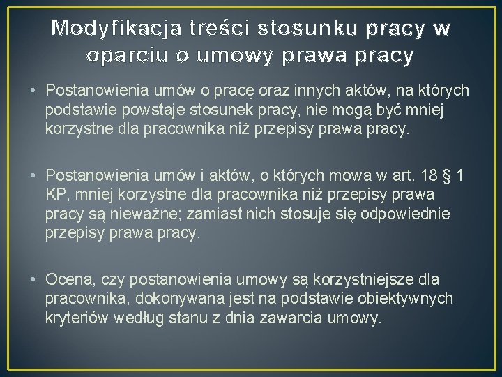 Modyfikacja treści stosunku pracy w oparciu o umowy prawa pracy • Postanowienia umów o