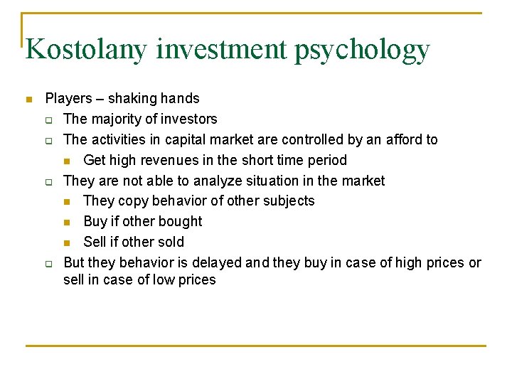 Kostolany investment psychology Players – shaking hands The majority of investors The activities in