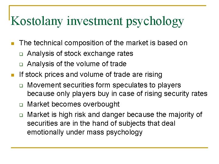 Kostolany investment psychology The technical composition of the market is based on Analysis of