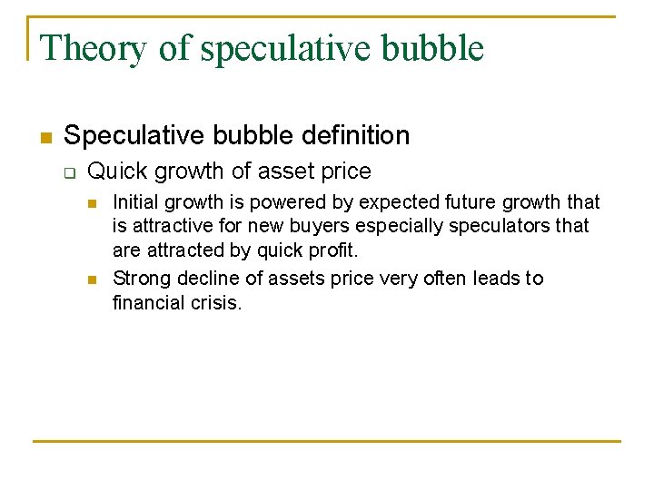 Theory of speculative bubble Speculative bubble definition Quick growth of asset price Initial growth