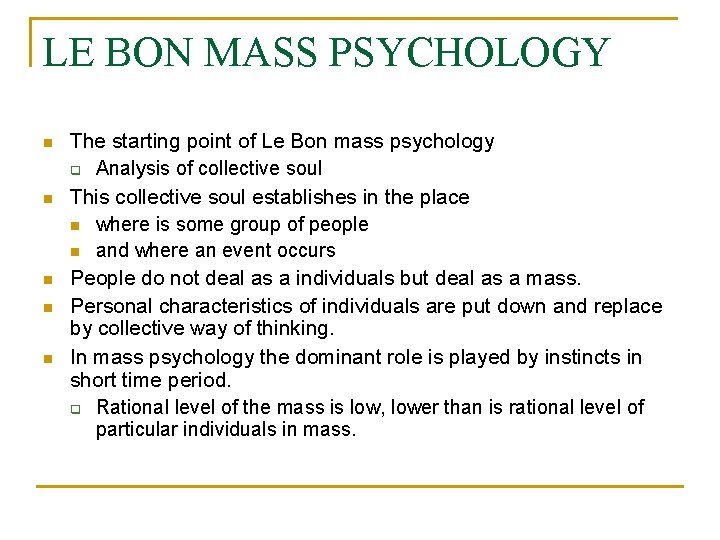 LE BON MASS PSYCHOLOGY The starting point of Le Bon mass psychology Analysis of