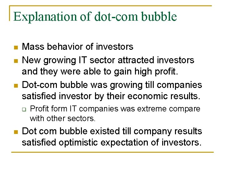 Explanation of dot-com bubble Mass behavior of investors New growing IT sector attracted investors