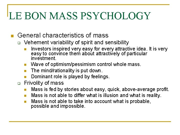 LE BON MASS PSYCHOLOGY General characteristics of mass Vehement variability of spirit and sensibility