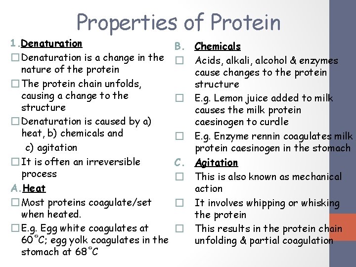 Properties of Protein 1. Denaturation � Denaturation is a change in the nature of Properties of Protein 1. Denaturation � Denaturation is a change in the nature of