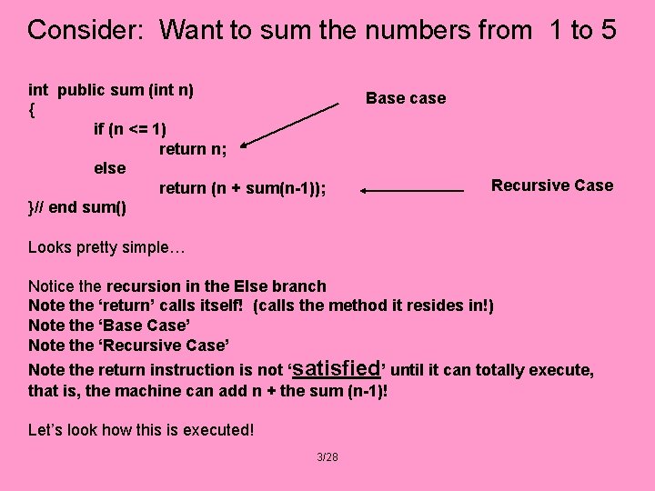 Consider: Want to sum the numbers from 1 to 5 int public sum (int