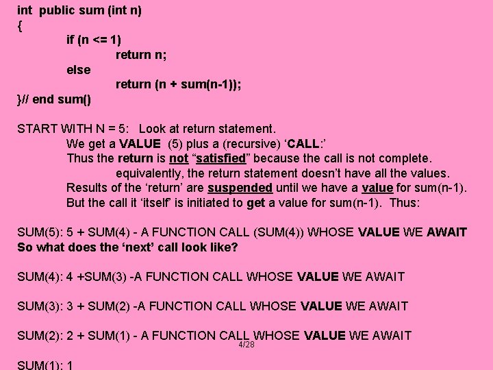 int public sum (int n) { if (n <= 1) return n; else return