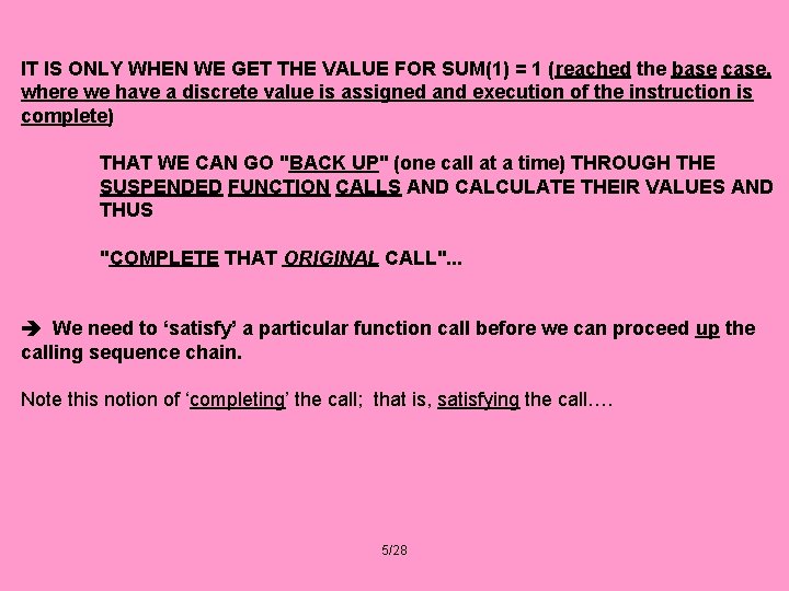 IT IS ONLY WHEN WE GET THE VALUE FOR SUM(1) = 1 (reached the