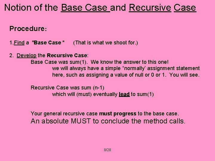 Notion of the Base Case and Recursive Case Procedure: 1. Find a "Base Case