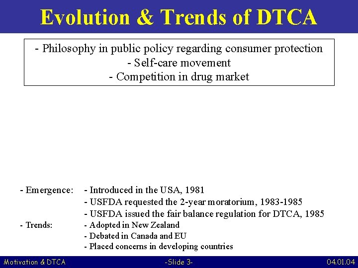 Evolution & Trends of DTCA - Philosophy in public policy regarding consumer protection -
