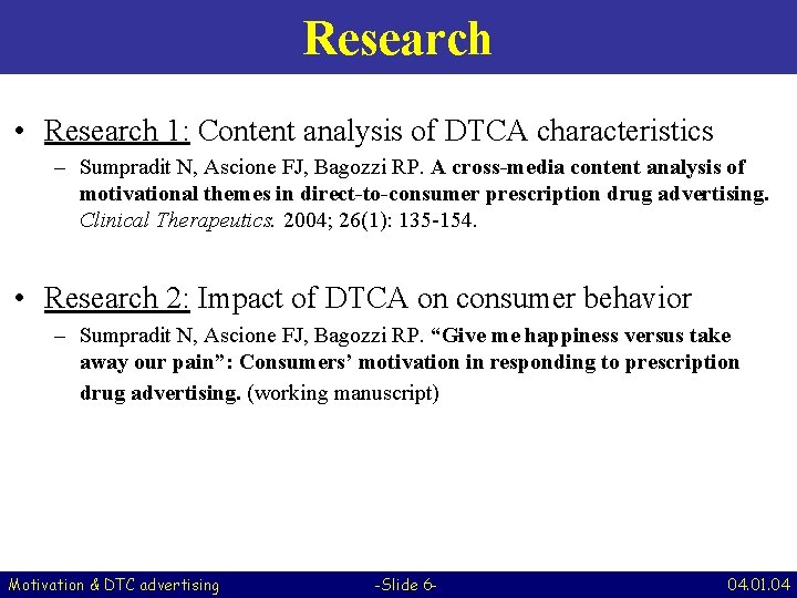 Research • Research 1: Content analysis of DTCA characteristics – Sumpradit N, Ascione FJ,