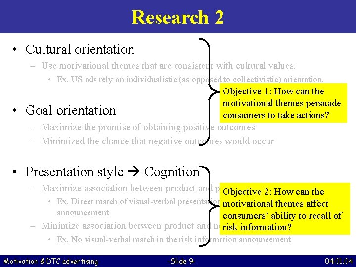 Research 2 • Cultural orientation – Use motivational themes that are consistent with cultural