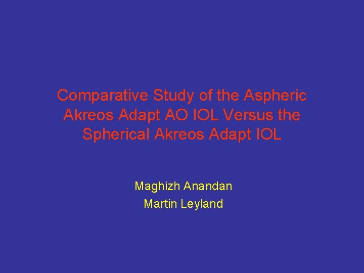 Comparative Study of the Aspheric Akreos Adapt AO IOL Versus the Spherical Akreos Adapt
