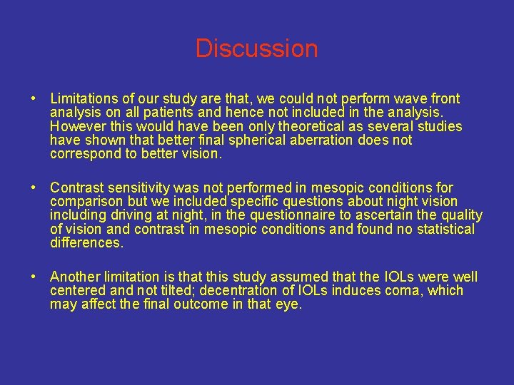 Discussion • Limitations of our study are that, we could not perform wave front