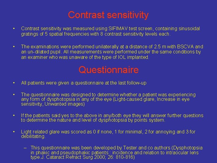Contrast sensitivity • Contrast sensitivity was measured using SIFIMAV test screen, containing sinusoidal gratings