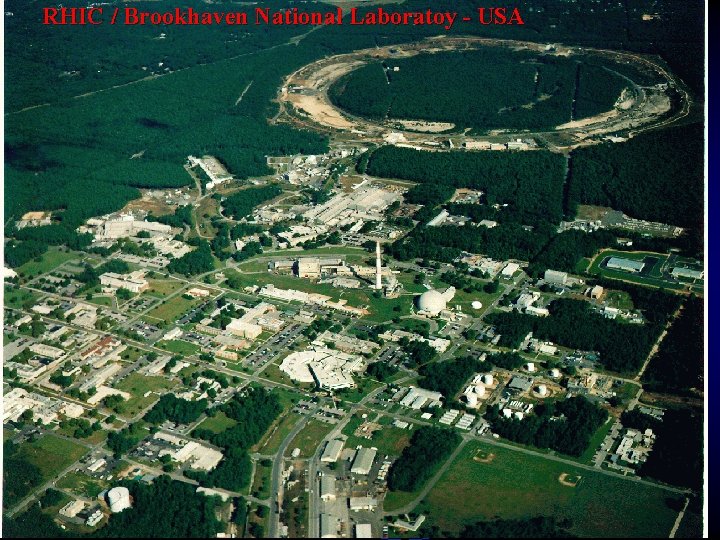 RHIC / Brookhaven National Laboratoy - USA 
