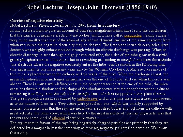 Nobel Lectures Joseph John Thomson (1856 -1940) Carriers of negative electricity Nobel Lecture in