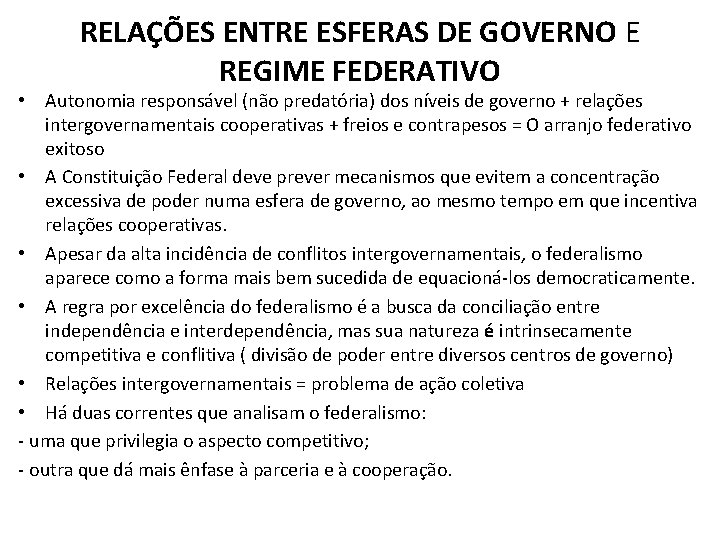 RELAÇÕES ENTRE ESFERAS DE GOVERNO E REGIME FEDERATIVO • Autonomia responsável (não predatória) dos RELAÇÕES ENTRE ESFERAS DE GOVERNO E REGIME FEDERATIVO • Autonomia responsável (não predatória) dos