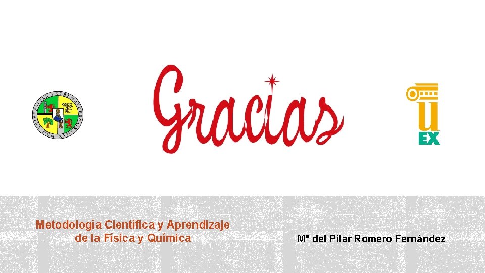 Metodología Científica y Aprendizaje de la Física y Química Mª del Pilar Romero Fernández