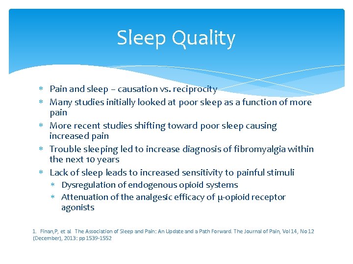 Sleep Quality Pain and sleep – causation vs. reciprocity Many studies initially looked at