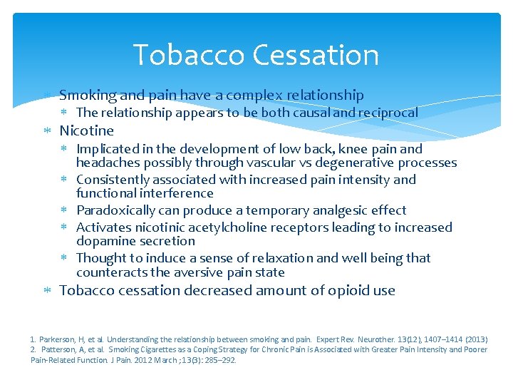 Tobacco Cessation Smoking and pain have a complex relationship The relationship appears to be