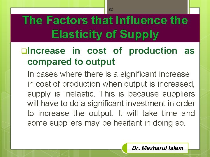 32 The Factors that Influence the Elasticity of Supply q. Increase in cost of