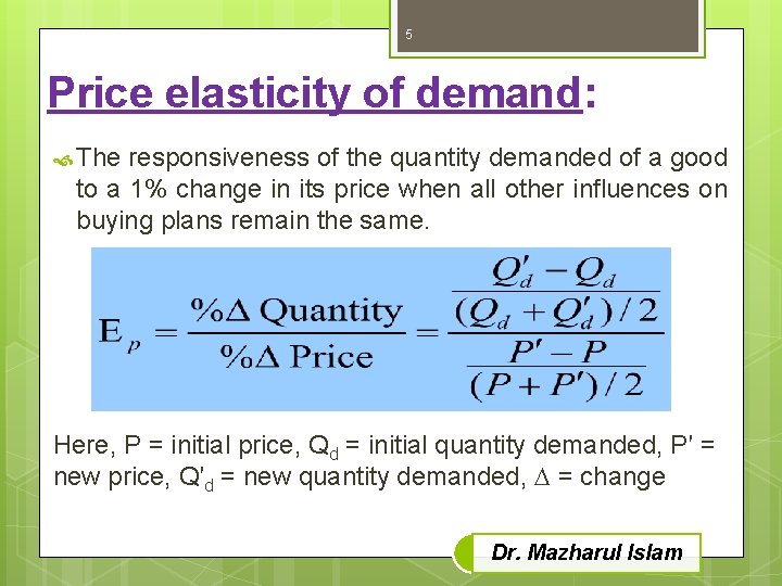 5 Price elasticity of demand: The responsiveness of the quantity demanded of a good