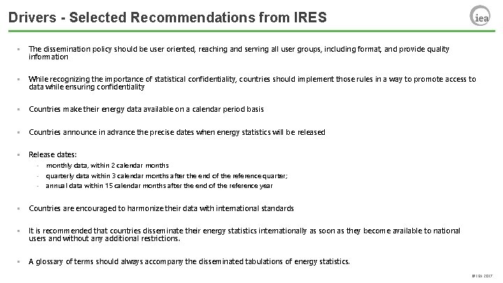 Drivers - Selected Recommendations from IRES • The dissemination policy should be user oriented,