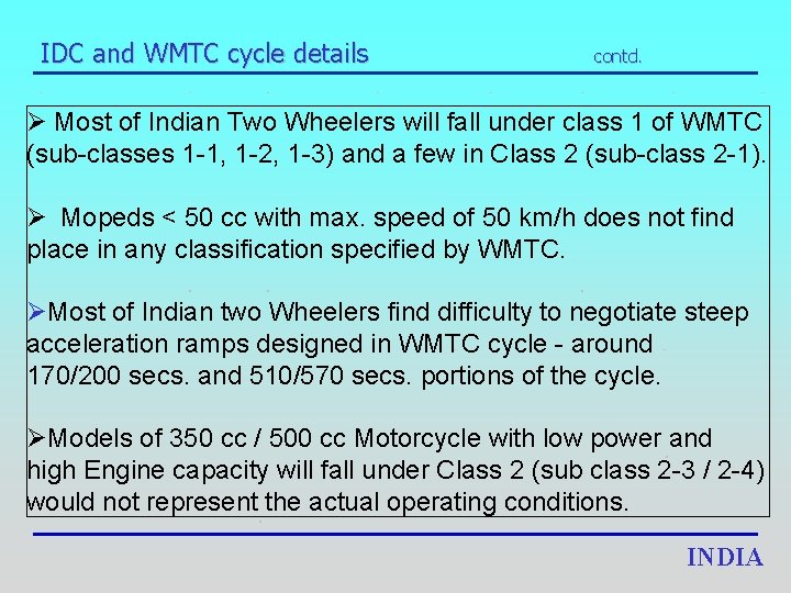IDC and WMTC cycle details contd. Ø Most of Indian Two Wheelers will fall