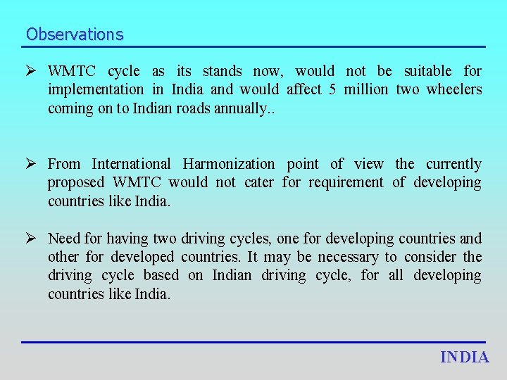 Observations Ø WMTC cycle as its stands now, would not be suitable for implementation