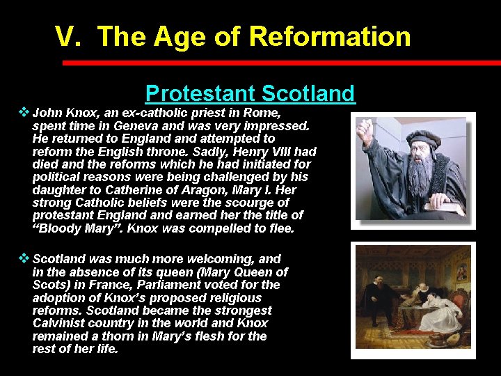 V. The Age of Reformation Protestant Scotland v John Knox, an ex-catholic priest in