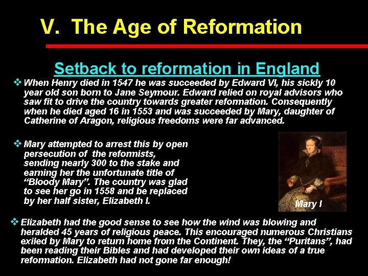 V. The Age of Reformation Setback to reformation in England v When Henry died