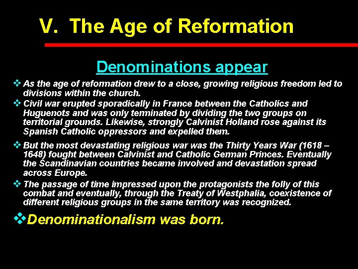 V. The Age of Reformation Denominations appear v As the age of reformation drew