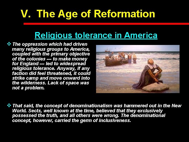 V. The Age of Reformation Religious tolerance in America v The oppression which had