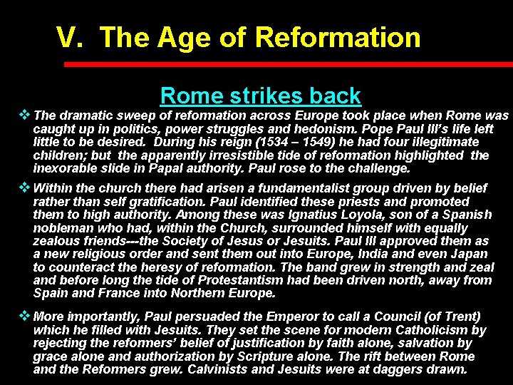 V. The Age of Reformation Rome strikes back v The dramatic sweep of reformation